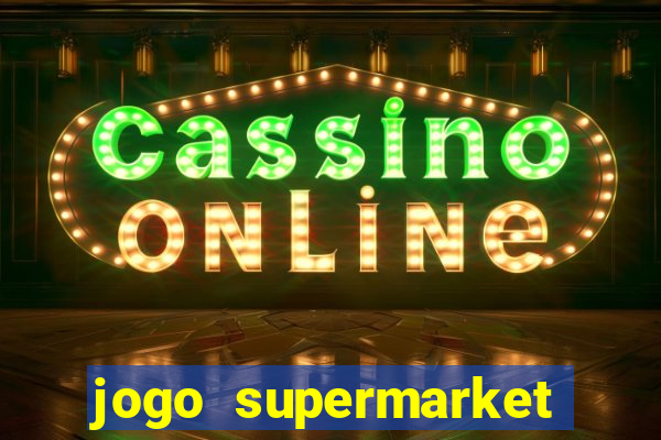 jogo supermarket spree demo
